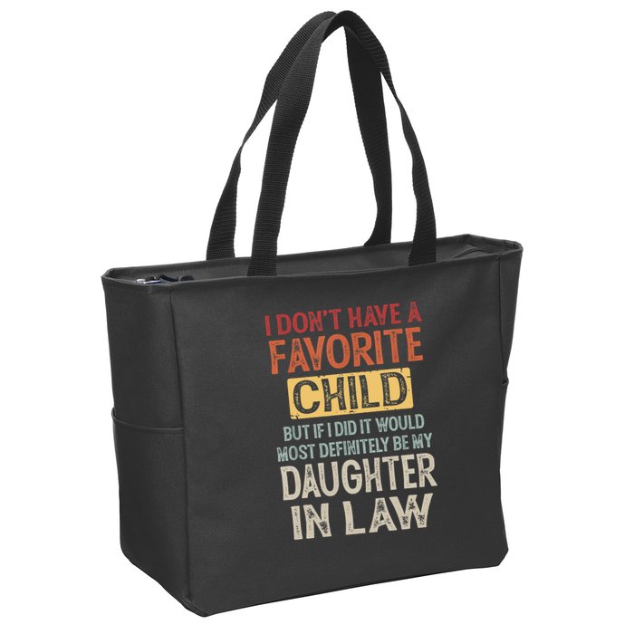 I Don't Have A Favorite Child But If I Did It Would Most Zip Tote Bag