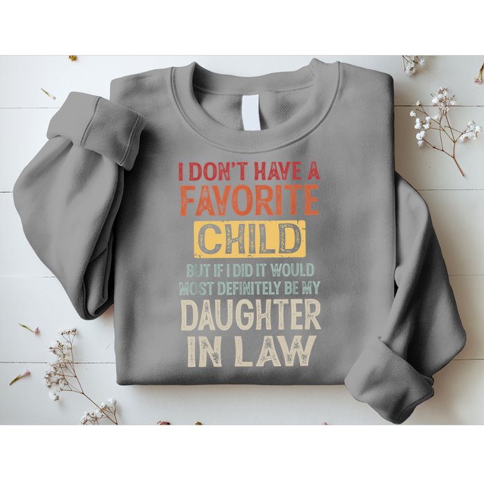 I Don't Have A Favorite Child But If I Did It Would Most Sweatshirt