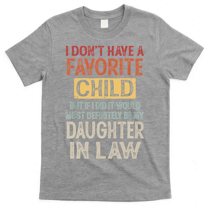 I Don't Have A Favorite Child But If I Did It Would Most T-Shirt