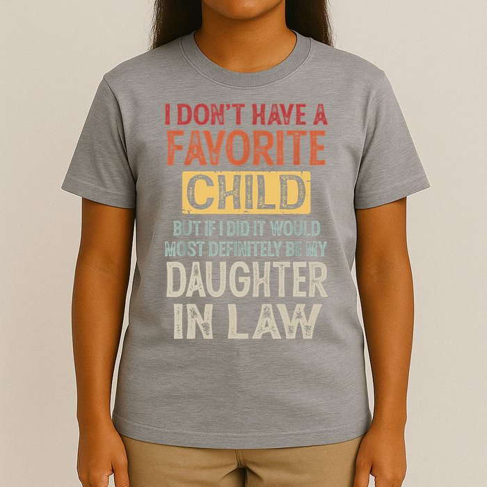 I Don't Have A Favorite Child But If I Did It Would Most T-Shirt