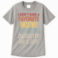 I Don't Have A Favorite Child But If I Did It Would Most Tall T-Shirt