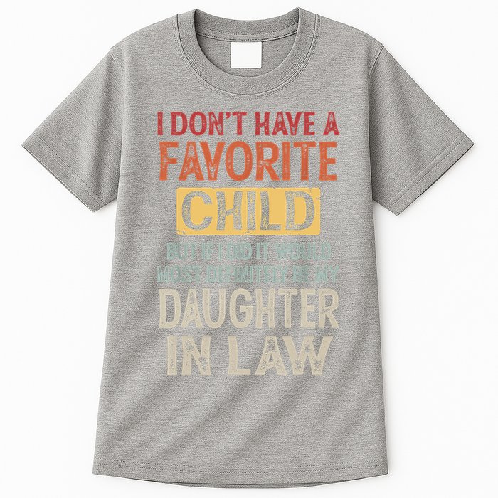 I Don't Have A Favorite Child But If I Did It Would Most Tall T-Shirt
