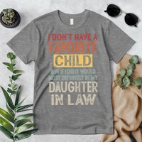 I Don't Have A Favorite Child But If I Did It Would Most Premium T-Shirt