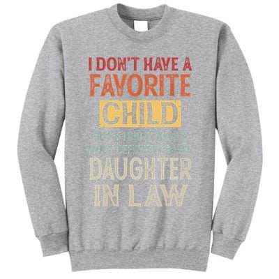 I Don't Have A Favorite Child But If I Did It Would Most Tall Sweatshirt