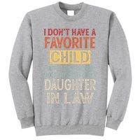 I Don't Have A Favorite Child But If I Did It Would Most Tall Sweatshirt