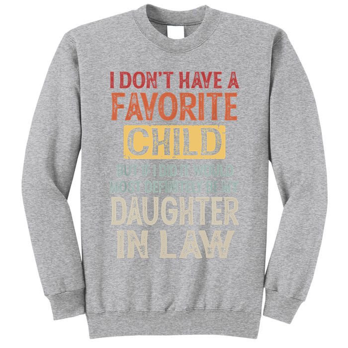 I Don't Have A Favorite Child But If I Did It Would Most Tall Sweatshirt