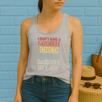 I Don't Have A Favorite Child But If I Did It Would Most Womens Tank Top