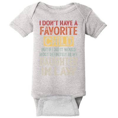 I Don't Have A Favorite Child But If I Did It Would Most Baby Bodysuit
