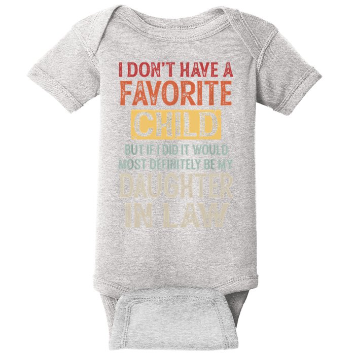 I Don't Have A Favorite Child But If I Did It Would Most Baby Bodysuit