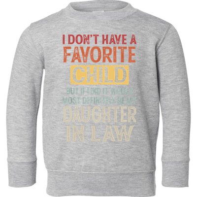 I Don't Have A Favorite Child But If I Did It Would Most Toddler Sweatshirt