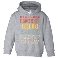 I Don't Have A Favorite Child But If I Did It Would Most Toddler Hoodie