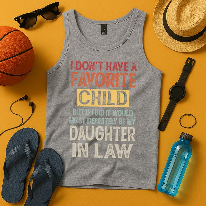 I Don't Have A Favorite Child But If I Did It Would Most Tank Top