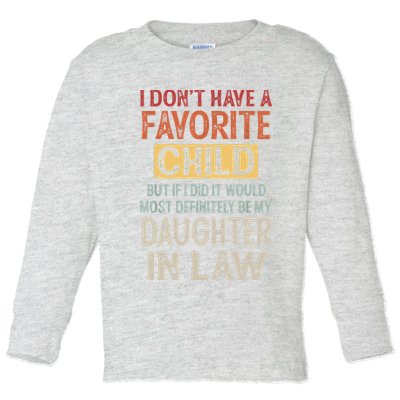 I Don't Have A Favorite Child But If I Did It Would Most Toddler Long Sleeve Shirt