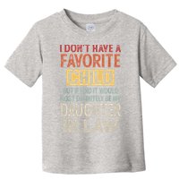 I Don't Have A Favorite Child But If I Did It Would Most Toddler T-Shirt