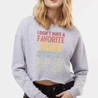 I Don't Have A Favorite Child But If I Did It Would Most Cropped Pullover Crew