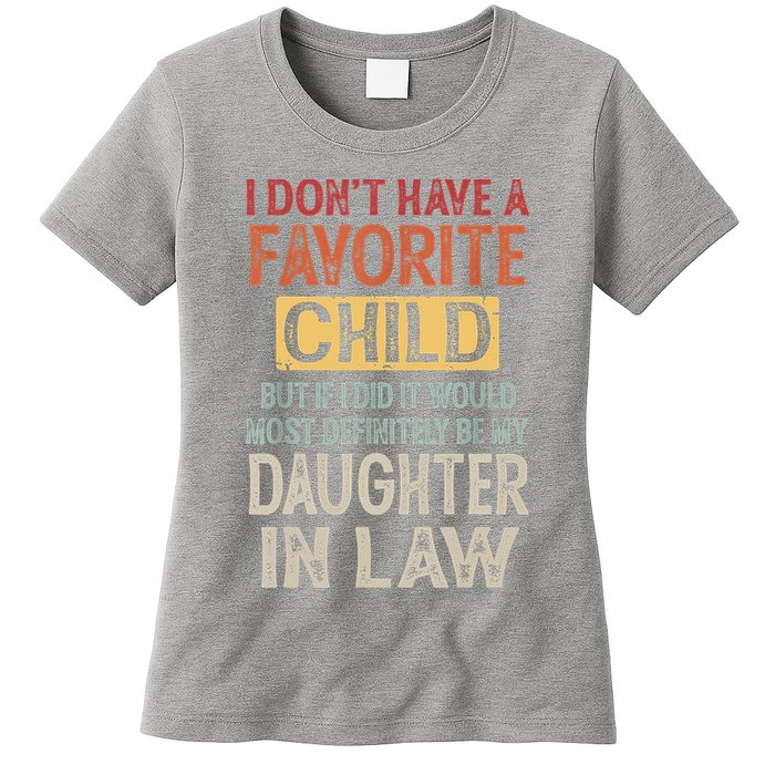 I Don't Have A Favorite Child But If I Did It Would Most Womens T-Shirt
