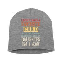 I Don't Have A Favorite Child But If I Did It Would Most Short Acrylic Beanie