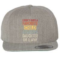 I Don't Have A Favorite Child But If I Did It Would Most Wool Snapback Cap