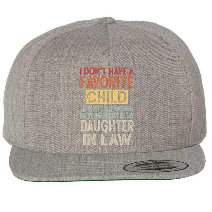 I Don't Have A Favorite Child But If I Did It Would Most Wool Snapback Cap