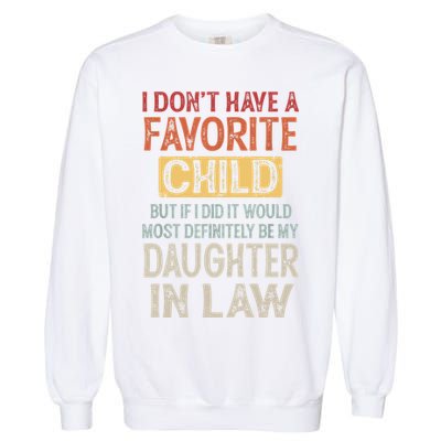 I Don't Have A Favorite Child But If I Did It Would Most Garment-Dyed Sweatshirt