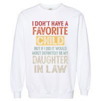 I Don't Have A Favorite Child But If I Did It Would Most Garment-Dyed Sweatshirt