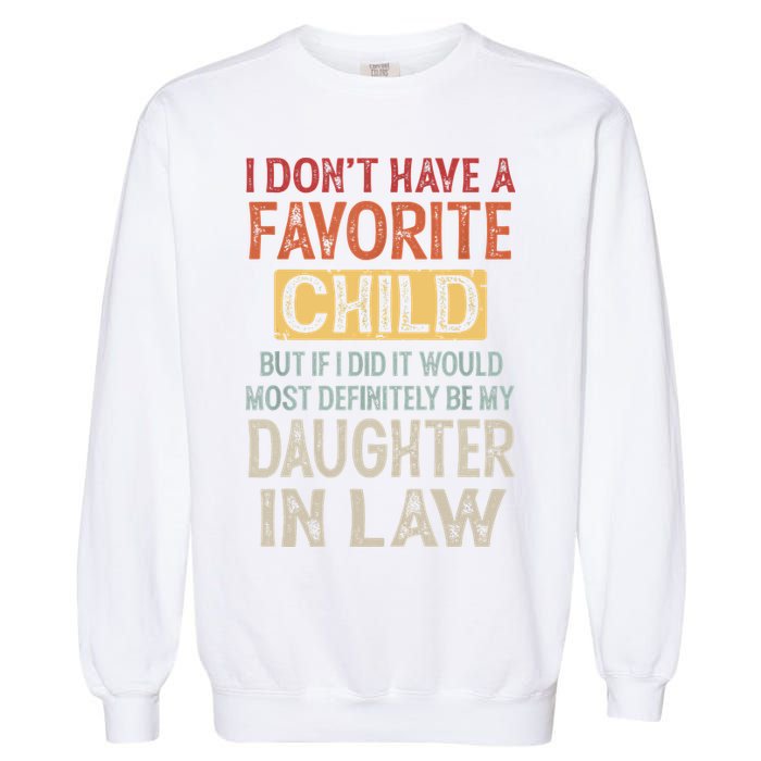 I Don't Have A Favorite Child But If I Did It Would Most Garment-Dyed Sweatshirt