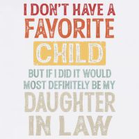 I Don't Have A Favorite Child But If I Did It Would Most Garment-Dyed Sweatshirt