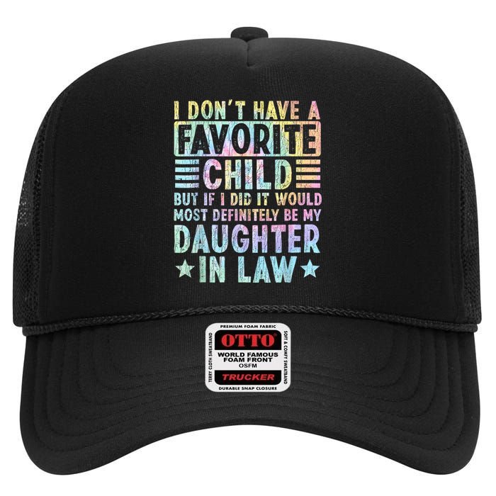 I Don't Have A Favorite Child But If I Did It Would Most High Crown Mesh Back Trucker Hat