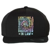 I Don't Have A Favorite Child But If I Did It Would Most Wool Snapback Cap