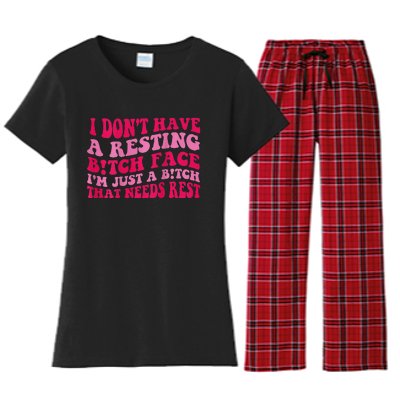 I Dont Have A Resting Bitch Face Im Just A Bitch Women's Flannel Pajama Set