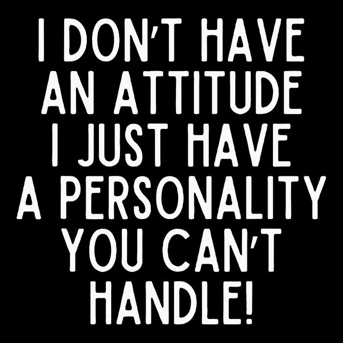 I Dont Have An Attitude I Have A Personality You Cant Handle Drawstring Bag