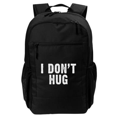 I DonT Hug No Hugging Daily Commute Backpack