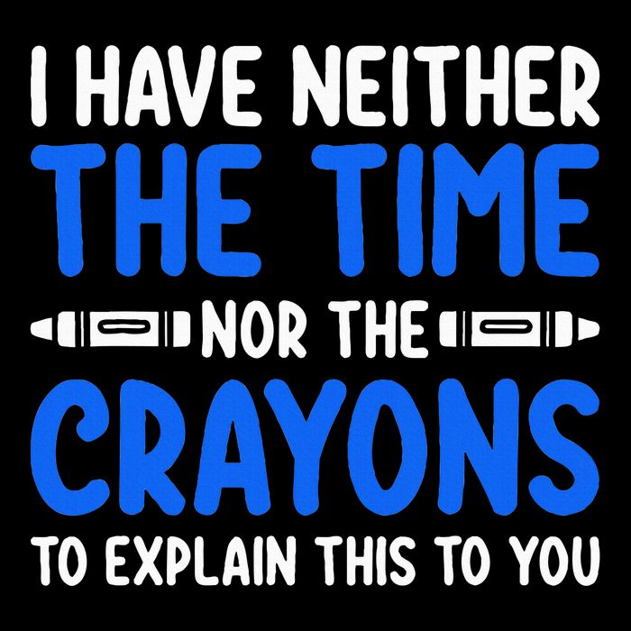 I DonT Have The Time Or The Crayons Funny Flexfit Unipanel Trucker Cap