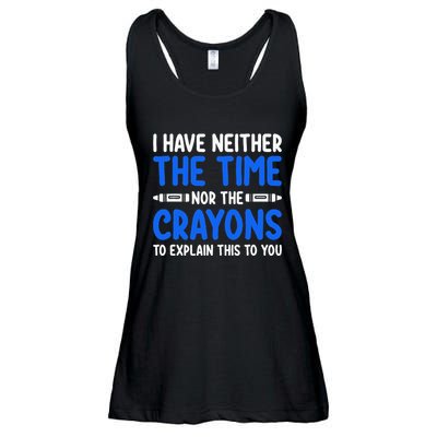 I DonT Have The Time Or The Crayons Funny Ladies Essential Flowy Tank