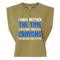I DonT Have The Time Or The Crayons Funny Garment-Dyed Women's Muscle Tee