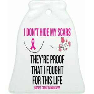 I Dont Hide My Scars They Are The Proof Breast Cancer Ceramic Bell Ornament