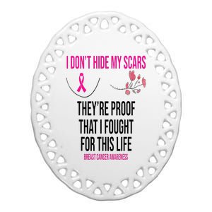 I Dont Hide My Scars They Are The Proof Breast Cancer Ceramic Oval Ornament