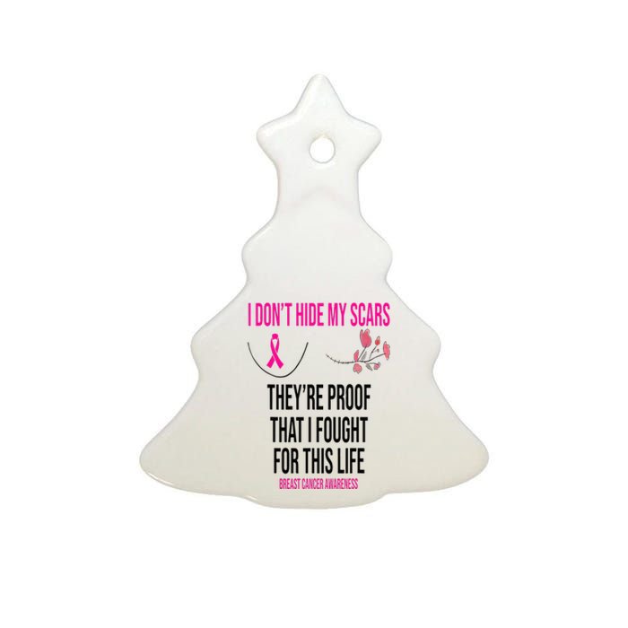 I Dont Hide My Scars They Are The Proof Breast Cancer Ceramic Tree Ornament