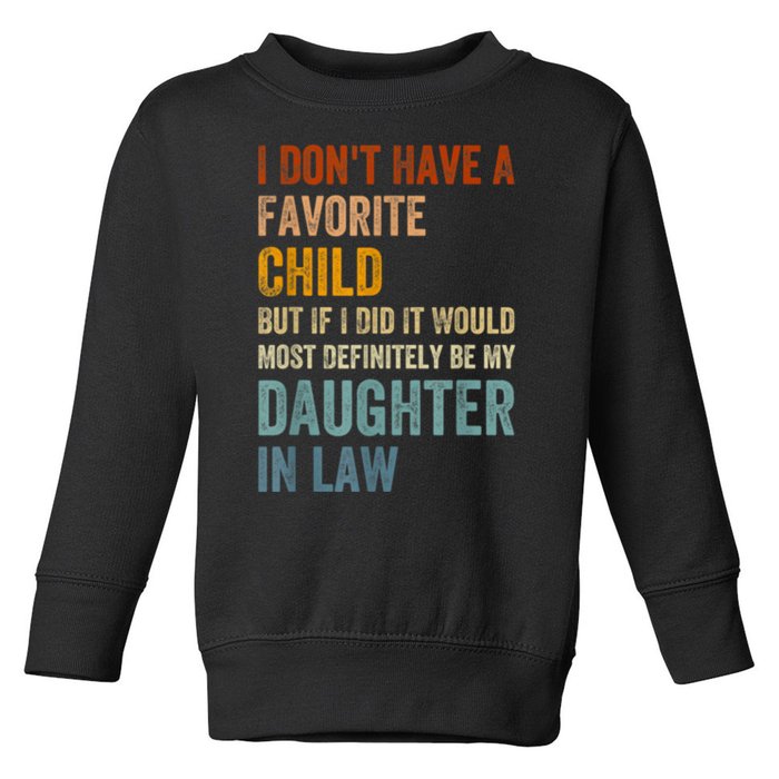 I Don't Have A Favorite Child But If I Did It Would Most Toddler Sweatshirt