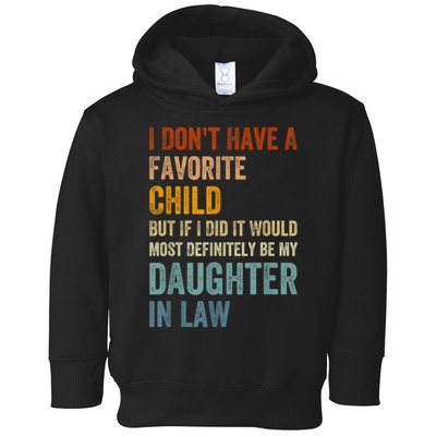 I Don't Have A Favorite Child But If I Did It Would Most Toddler Hoodie