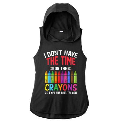 I Dont Have The Time Or The Crayons To Explain This To You Ladies PosiCharge Tri-Blend Wicking Draft Hoodie Tank