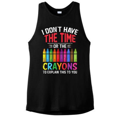 I Dont Have The Time Or The Crayons To Explain This To You Ladies PosiCharge Tri-Blend Wicking Tank