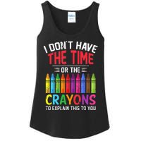 I Dont Have The Time Or The Crayons To Explain This To You Ladies Essential Tank