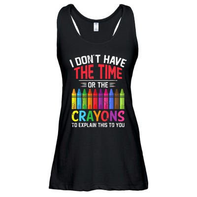 I Dont Have The Time Or The Crayons To Explain This To You Ladies Essential Flowy Tank