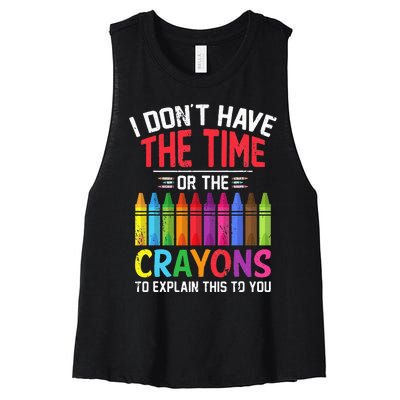 I Dont Have The Time Or The Crayons To Explain This To You Women's Racerback Cropped Tank