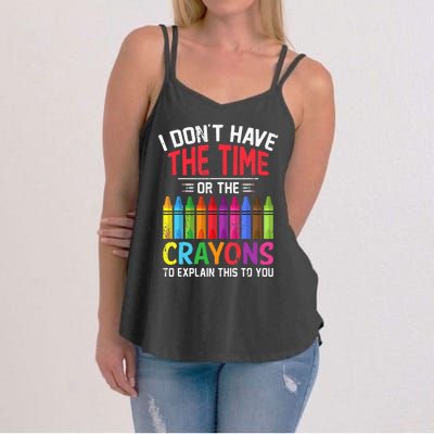 I Dont Have The Time Or The Crayons To Explain This To You Women's Strappy Tank