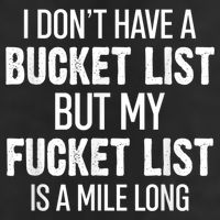 I Don’t Have A Bucket List But My Fucket List Is A Mile Long Funny Sarcasm Beanie