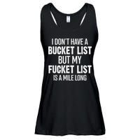 I Don’t Have A Bucket List But My Fucket List Is A Mile Long Funny Sarcasm Ladies Essential Flowy Tank