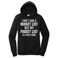 I Don’t Have A Bucket List But My Fucket List Is A Mile Long Funny Sarcasm Women's Pullover Hoodie