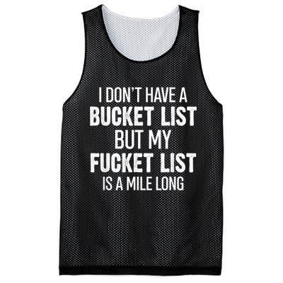 I Don’t Have A Bucket List But My Fucket List Is A Mile Long Funny Sarcasm Mesh Reversible Basketball Jersey Tank